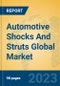 Automotive Shocks And Struts Global Market Insights 2023, Analysis and Forecast to 2028, by Manufacturers, Regions, Technology, Application, Product Type - Product Image