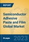 Semiconductor Adhesive Paste and Film Global Market Insights 2023, Analysis and Forecast to 2028, by Manufacturers, Regions, Technology, Application, Product Type - Product Image