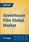 Greenhouse Film Global Market Insights 2023, Analysis and Forecast to 2028, by Manufacturers, Regions, Technology, Application, Product Type - Product Image