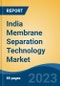India Membrane Separation Technology Market Competition Forecast & Opportunities, 2029 - Product Image