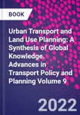 Urban Transport and Land Use Planning: A Synthesis of Global Knowledge. Advances in Transport Policy and Planning Volume 9- Product Image