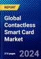 Global Contactless Smart Card Market (2023-2028) Competitive Analysis, Impact of Covid-19, Impact of Economic Slowdown & Impending Recession, Ansoff Analysis - Product Image