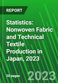 Statistics: Nonwoven Fabric and Technical Textile Production in Japan, 2023- Product Image