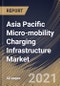 Asia Pacific Micro-mobility Charging Infrastructure Market By Charger Type, By Power Source, By Vehicle Type, By End User, By Country, Growth Potential, COVID-19 Impact Analysis Report and Forecast, 2021 - 2027 - Product Thumbnail Image
