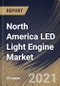 North America LED Light Engine Market By Product Type, By Installation Type, By Application, By End User, By Country, Growth Potential, COVID-19 Impact Analysis Report and Forecast, 2021 - 2027 - Product Thumbnail Image