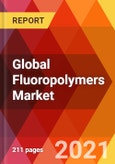 Global Fluoropolymers Market, By Type (ETFE, PFA, ECTFE, PCTFE, PTFE, PVF, PVDF, Others), By Form (Dispersion, Granular, Powder), By Application (Pipe, Others), By End-User Industry (Household, Others), By Region, Estimation & Forecast, 2017 - 2027- Product Image