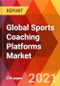Global Sports Coaching Platforms Market, By Type (Professional, Non- Professional), Pricing Model (One Time License, Subscription), Application (Soccer, Basketball, Swimming, Baseball), Estimation & Forecast till 2027 - Product Thumbnail Image