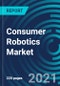 Consumer Robotics Market, By Type (Task Robots, Surveillance, Educational Robots, Personal Robots), Components (Microcontrollers, Displays, Cameras, Actuators), End-Users (Education, Healthcare, Marketing, Data Visualization): Global Forecast to 2027 - Product Thumbnail Image
