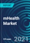 mHealth Market, By Component (mHealth Apps, Wearables, Fitness Apps), Services (Diagnosis, Monitoring, Others), Participants (Mobile Operators, Content Players, Device Vendors, Healthcare Providers) and Region: Global Forecast to 2027 - Product Thumbnail Image