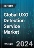 Global UXO Detection Service Market by Service Type (Data Processing, Data Quality Control, Planning and Reporting), Survey Type (Marine, On-Land), Industry - Forecast 2023-2030- Product Image