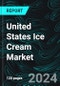 United States Ice Cream Market, Size, Forecast 2024-2030, Industry Trends, Share, Growth, Insight, Impact of Inflation, Company Analysis - Product Image