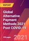 Global Alternative Payment Methods 2021 Post COVID-19 - Product Thumbnail Image