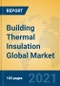 Building Thermal Insulation Global Market Insights 2021, Analysis and Forecast to 2026, by Manufacturers, Regions, Technology, Application, Product Type - Product Thumbnail Image