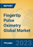 Fingertip Pulse Oximetry Global Market Insights 2023, Analysis and Forecast to 2028, by Manufacturers, Regions, Technology, Application, Product Type- Product Image