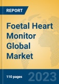 Foetal Heart Monitor Global Market Insights 2023, Analysis and Forecast to 2028, by Manufacturers, Regions, Technology, Application, Product Type- Product Image