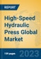 High-Speed Hydraulic Press Global Market Insights 2023, Analysis and Forecast to 2028, by Manufacturers, Regions, Technology, Application, Product Type - Product Thumbnail Image