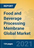 Food and Beverage Processing Membrane Global Market Insights 2021, Analysis and Forecast to 2026, by Manufacturers, Regions, Technology, Application, Product Type- Product Image