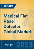 Medical Flat Panel Detector Global Market Insights 2023, Analysis and Forecast to 2028, by Manufacturers, Regions, Technology, Application, Product Type- Product Image