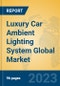 Luxury Car Ambient Lighting System Global Market Insights 2023, Analysis and Forecast to 2028, by Manufacturers, Regions, Technology, Application, Product Type - Product Thumbnail Image