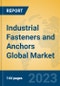 Industrial Fasteners and Anchors Global Market Insights 2023, Analysis and Forecast to 2028, by Manufacturers, Regions, Technology, Product Type - Product Image