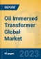 Oil Immersed Transformer Global Market Insights 2023, Analysis and Forecast to 2028, by Manufacturers, Regions, Technology, Application, Product Type - Product Image