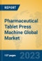 Pharmaceutical Tablet Press Machine Global Market Insights 2023, Analysis and Forecast to 2028, by Manufacturers, Regions, Technology, Application, Product Type - Product Image