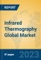 Infrared Thermography Global Market Insights 2023, Analysis and Forecast to 2028, by Manufacturers, Regions, Technology, Application, Product Type - Product Image