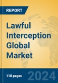 Lawful Interception Global Market Insights 2024, Analysis and Forecast to 2029, by Market Participants, Regions, Technology, Application- Product Image