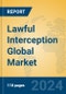 Lawful Interception Global Market Insights 2024, Analysis and Forecast to 2029, by Market Participants, Regions, Technology, Application - Product Image