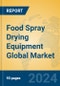 Food Spray Drying Equipment Global Market Insights 2024, Analysis and Forecast to 2029, by Manufacturers, Regions, Technology, Application - Product Thumbnail Image