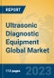 Ultrasonic Diagnostic Equipment Global Market Insights 2023, Analysis and Forecast to 2028, by Manufacturers, Regions, Technology, Application, Product Type - Product Image