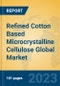 Refined Cotton Based Microcrystalline Cellulose Global Market Insights 2023, Analysis and Forecast to 2028, by Manufacturers, Regions, Technology, Application, Product Type - Product Thumbnail Image