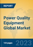Power Quality Equipment Global Market Insights 2023, Analysis and Forecast to 2028, by Manufacturers, Regions, Technology, Application, Product Type- Product Image