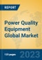 Power Quality Equipment Global Market Insights 2023, Analysis and Forecast to 2028, by Manufacturers, Regions, Technology, Application, Product Type - Product Image