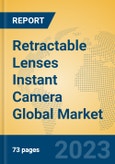 Retractable Lenses Instant Camera Global Market Insights 2023, Analysis and Forecast to 2028, by Manufacturers, Regions, Technology, Application, Product Type- Product Image