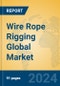 Wire Rope Rigging Global Market Insights 2024, Analysis and Forecast to 2029, by Manufacturers, Regions, Technology, Application, Product Type - Product Image