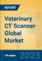 Veterinary CT Scanner Global Market Insights 2023, Analysis and Forecast to 2028, by Manufacturers, Regions, Technology, Application, Product Type - Product Image
