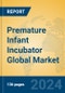 Premature Infant Incubator Global Market Insights 2024, Analysis and Forecast to 2029, by Manufacturers, Regions, Technology, Application, Product Type - Product Image