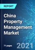 China Property Management Market: Size & Forecast with Impact Analysis of COVID-19 (2021-2025)- Product Image