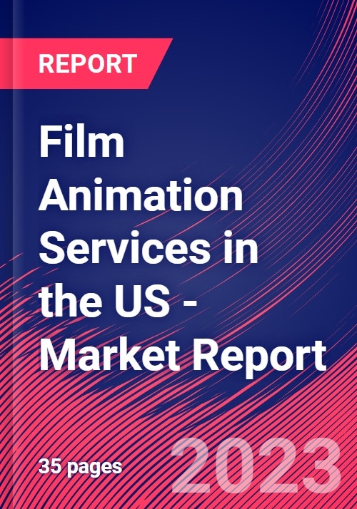 Film Animation Services in the US - Industry Market Research Report