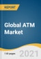 Global ATM Market Size, Share & Trends Analysis Report by Solution (Deployment, Managed Service), by Region (North America, Europe, Asia Pacific, Latin America, Middle East & Africa), and Segment Forecasts, 2021-2028 - Product Thumbnail Image