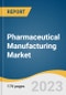 Pharmaceutical Manufacturing Market Size, Share & Trends Analysis Report By Route of Administration, By Molecule Type, By Drug Development Type, By Sales Channel, By Age Group, By Formulation, By Region, And Segment Forecasts, 2023 - 2030 - Product Image