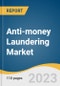 Anti-money Laundering Market Size, Share & Trends Analysis Report By Component, By Product Type, By Deployment, By Enterprise Size, By End-use, By Region, And Segment Forecasts, 2023 - 2030 - Product Image