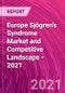Europe Sjögren's Syndrome Market and Competitive Landscape - 2021 - Product Thumbnail Image