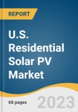 U.S. Residential Solar PV Market Size, Share & Trends Analysis Report by Construction (Retrofit, New Construction), State, and Segment Forecasts 2024-2030- Product Image