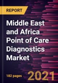 Middle East and Africa Point of Care Diagnostics Market Forecast to 2028 - COVID-19 Impact and Regional Analysis By Product, Prescription Mode, and End User- Product Image