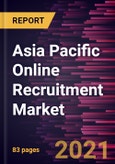 Asia Pacific Online Recruitment Market Forecast to 2028 - COVID-19 Impact and Regional Analysis By Job Type (Permanent and Part-Time) and Application (Finance, Sales and Marketing, Engineering, IT, and Others)- Product Image