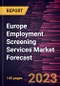 Europe Employment Screening Services Market Forecast to 2028 -Regional Analysis - Product Thumbnail Image