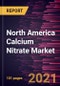 North America Calcium Nitrate Market Forecast to 2028 - COVID-19 Impact and Regional Analysis By Application (Fertilizers, Wastewater Treatment Chemicals, Concrete Manufacturing, Explosives, and Others) - Product Thumbnail Image
