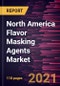 North America Flavor Masking Agents Market Forecast to 2028 - COVID-19 Impact and Regional Analysis By Type (Sweet Flavor, Salt Flavor, Fat Flavor, Bitter Flavor, and Others) and Application (Food and Beverages, Pharmaceuticals and Nutraceuticals, and Others) - Product Thumbnail Image